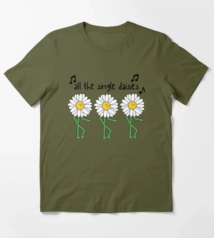 All the single daisies Flower pun T-Shirt Olive Green