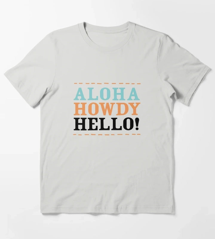 Aloha Howdy and Hello Light Colors T-Shirt Light Grey