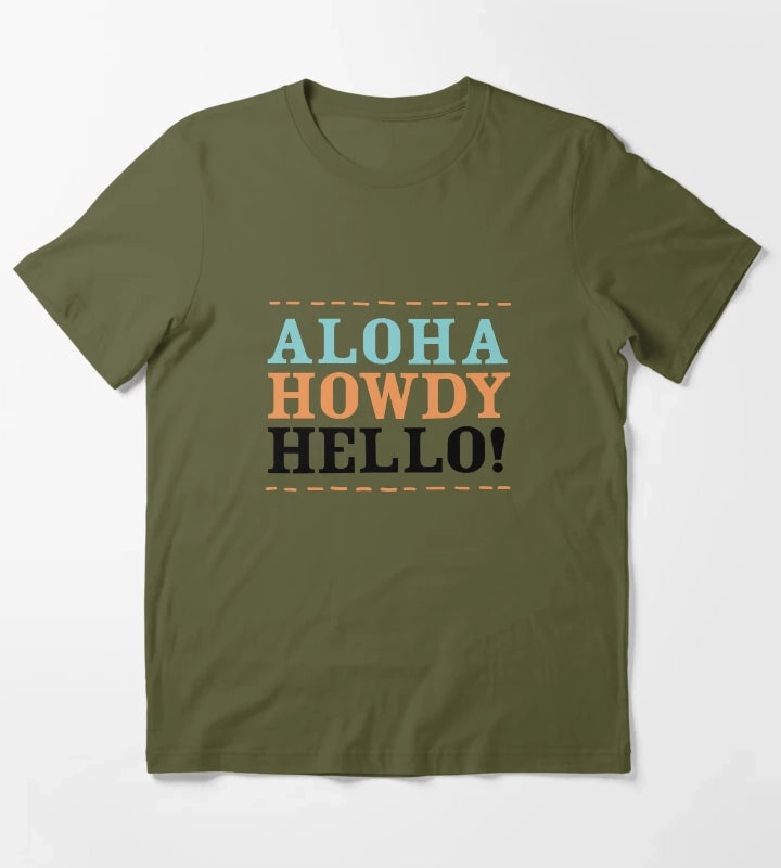 Aloha Howdy and Hello Light Colors T-Shirt Olive Green