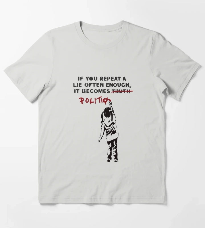 BANKSY If You Repeat A Lie Often Enough It Becomes Politics T-Shirt Light Grey