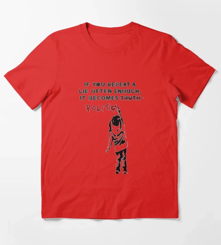 BANKSY If You Repeat A Lie Often Enough It Becomes Politics T-Shirt Red