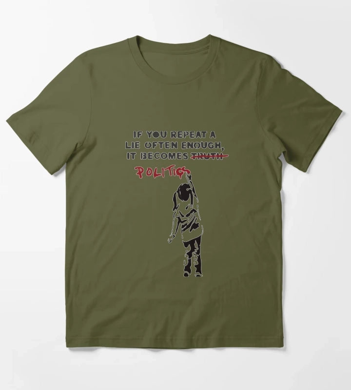 BANKSY If You Repeat A Lie Often Enough It Becomes Politics T-Shirt Olive Green
