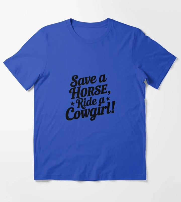 Bachelorette Party Gift Save a Horse Ride a Cowgirl Country Design T-Shirt Blue
