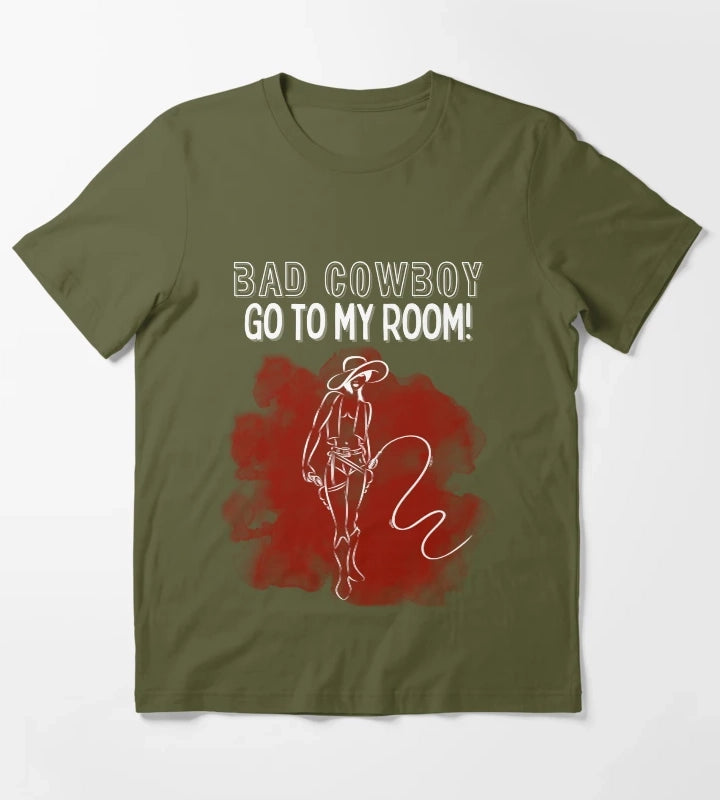 Bad Cowboy Go To My Room T-Shirt Olive Green