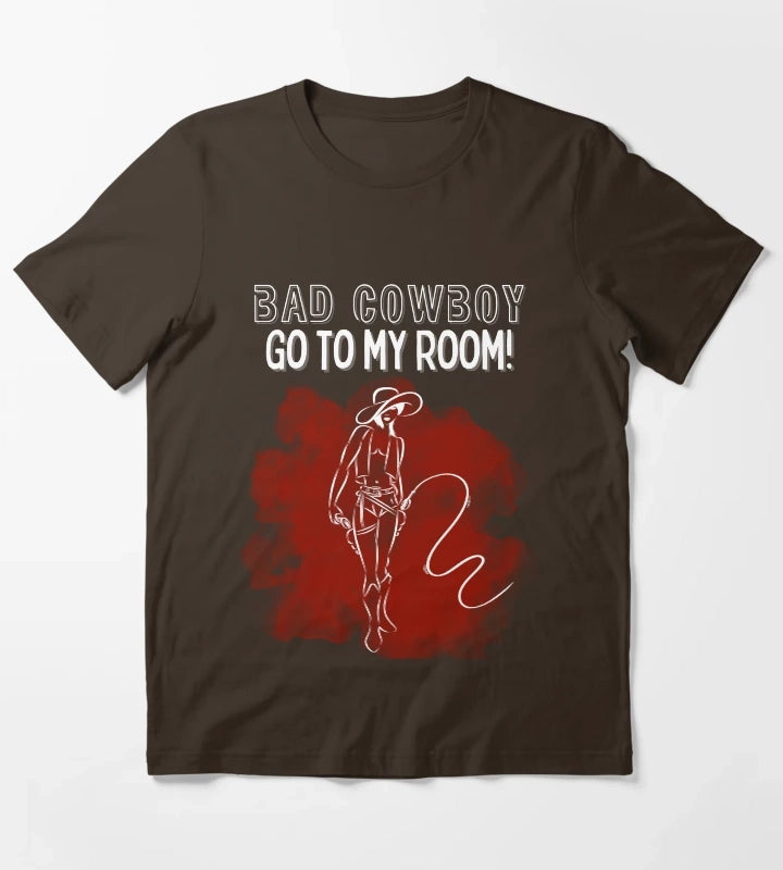 Bad Cowboy Go To My Room T-Shirt Brown
