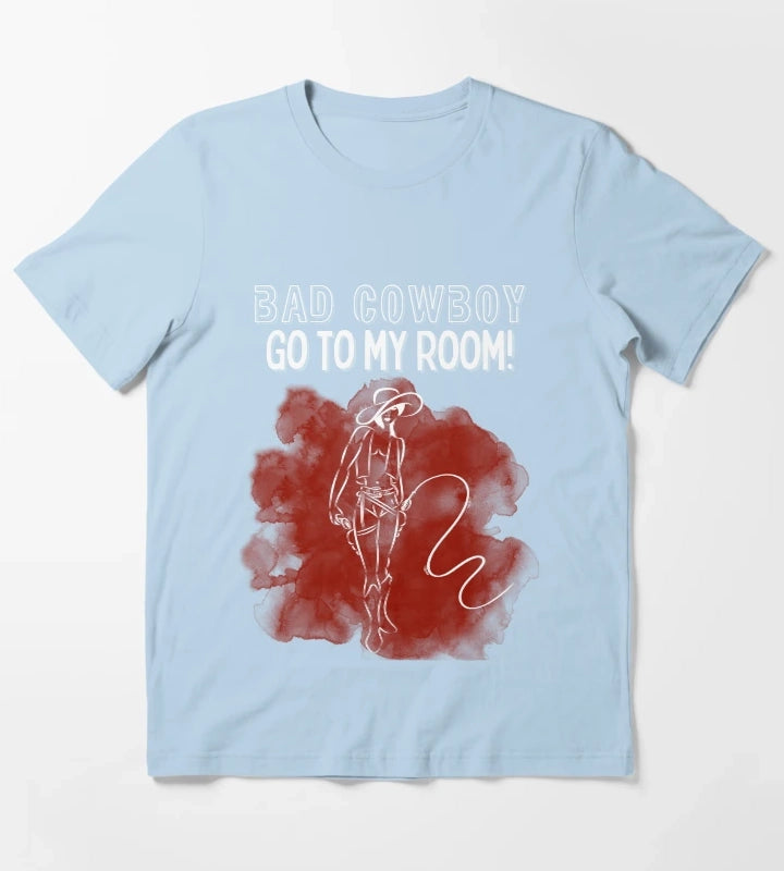 Bad Cowboy Go To My Room T-Shirt Sky Blue