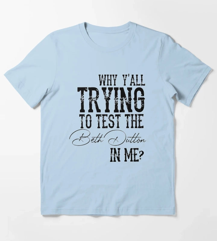 Beth Dutton Quotes T-Shirt Sky Blue