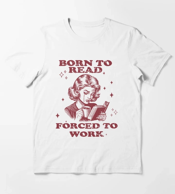 Born to Read Forced to Work Woman Coffee Book T-Shirt White