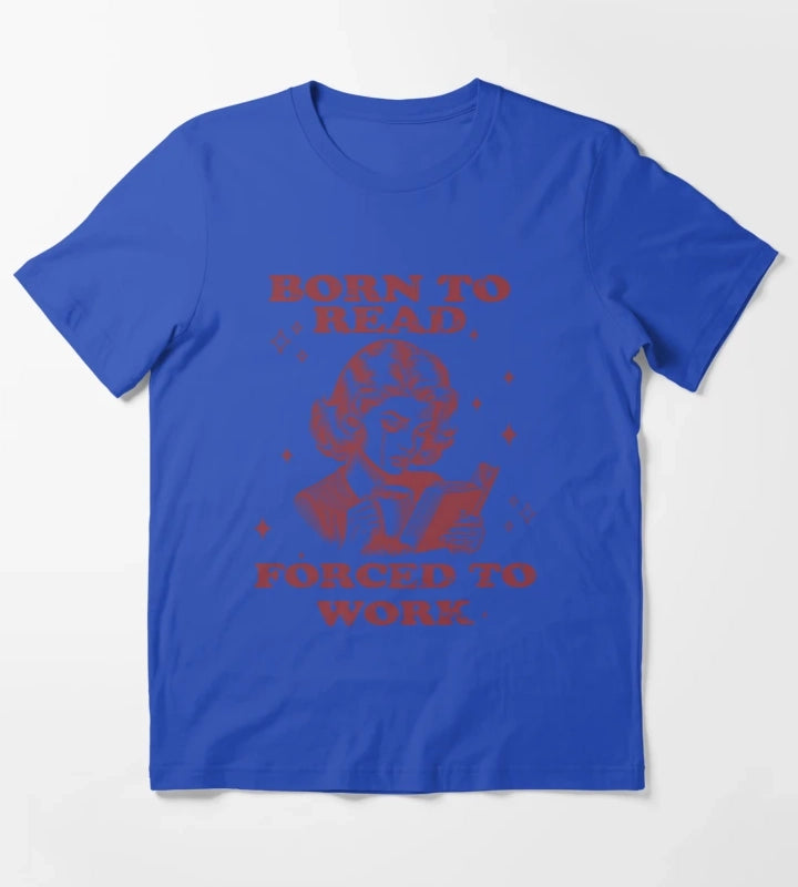 Born to Read Forced to Work Woman Coffee Book T-Shirt Blue
