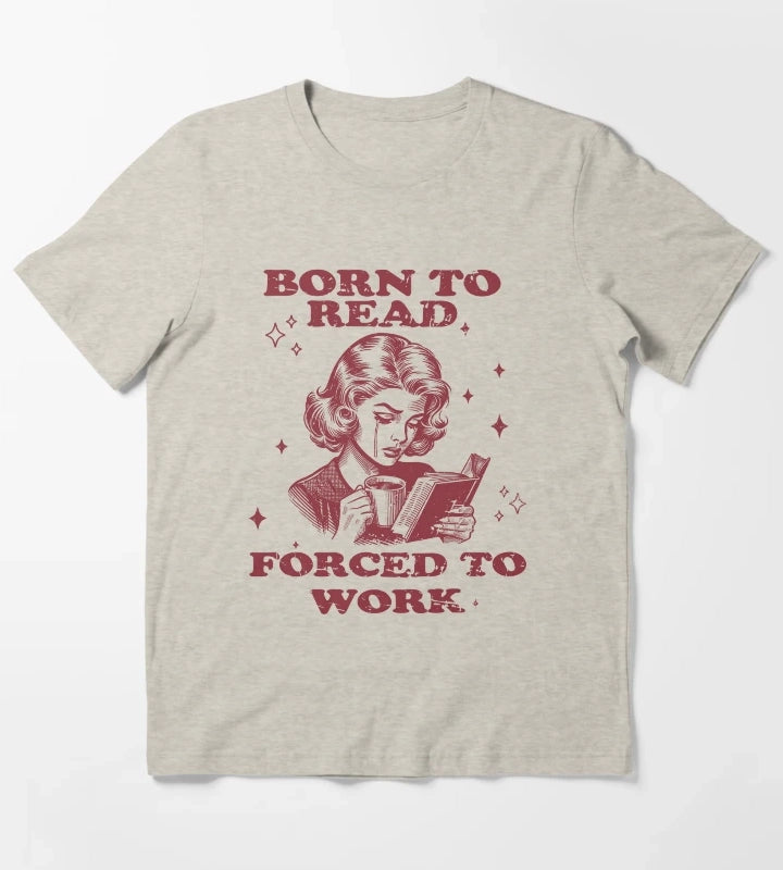 Born to Read Forced to Work Woman Coffee Book T-Shirt Cream
