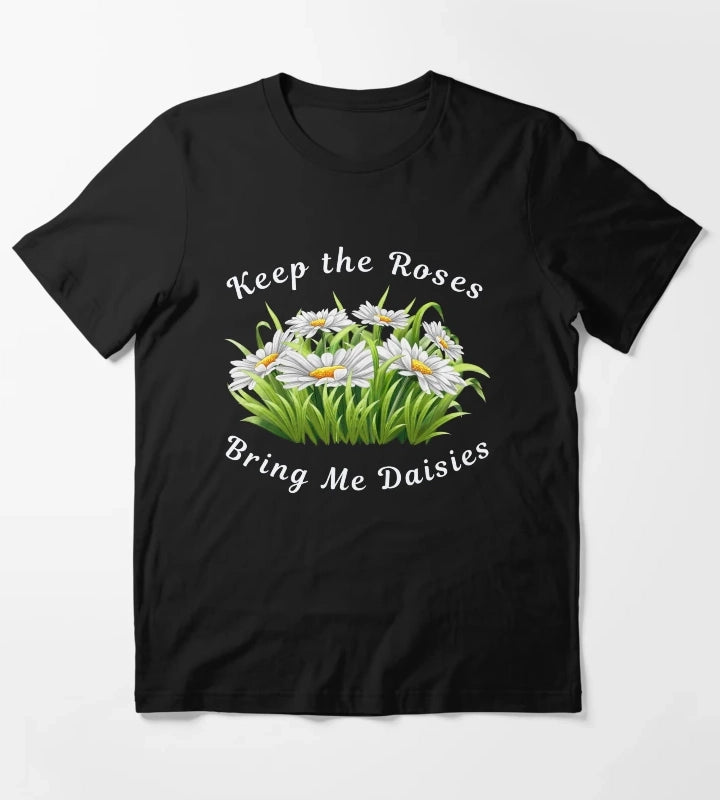 Bring Me Daisies for the Daisy Lovers T-Shirt