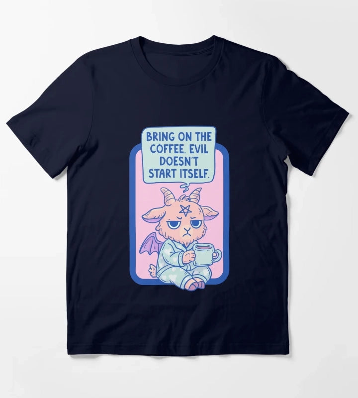Bring On The Coffee Evil Doesnt Start Itself T-Shirt Navy