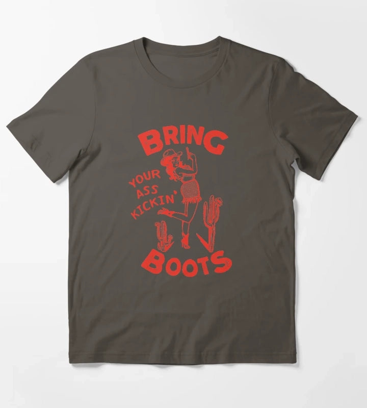 Bring Your Ass Kickin Boots T-Shirt Dark Grey