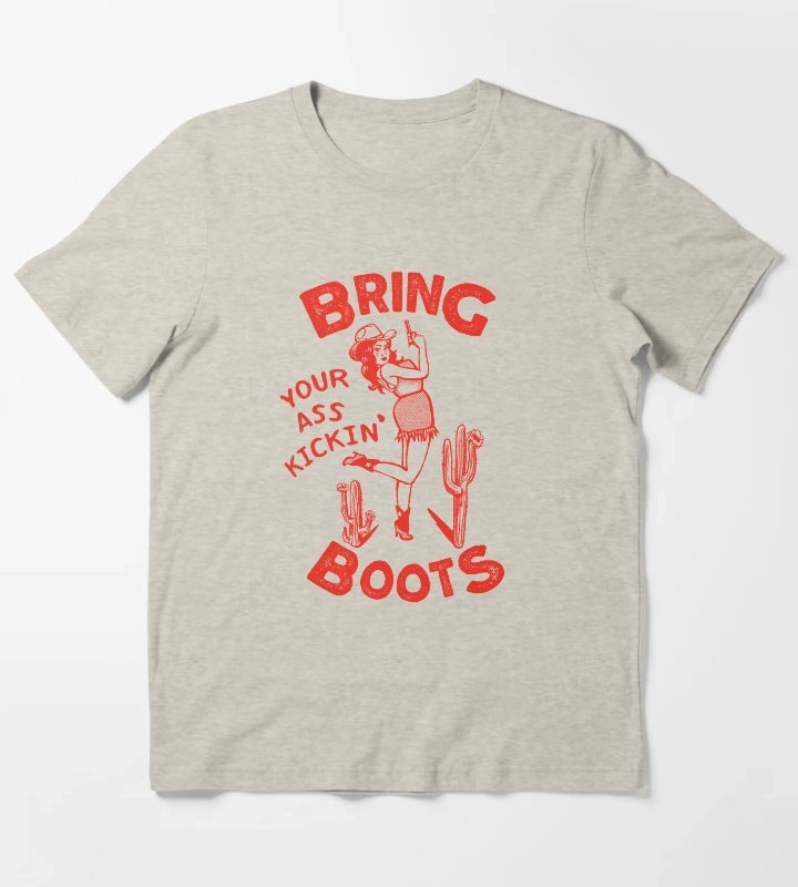Bring Your Ass Kickin Boots T-Shirt Cream