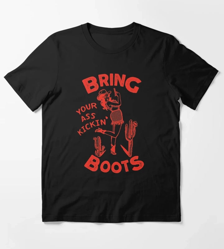 Bring Your Ass Kicking Boots Cool Retro Cowgirl With A Gun A Great Gift Idea For Women T-Shirt
