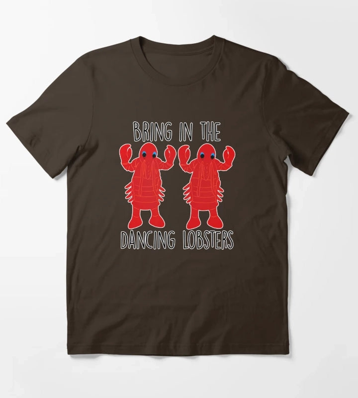 Bring in the dancing lobsters T-Shirt Brown