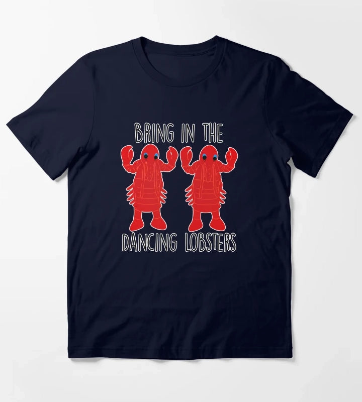 Bring in the dancing lobsters T-Shirt Navy