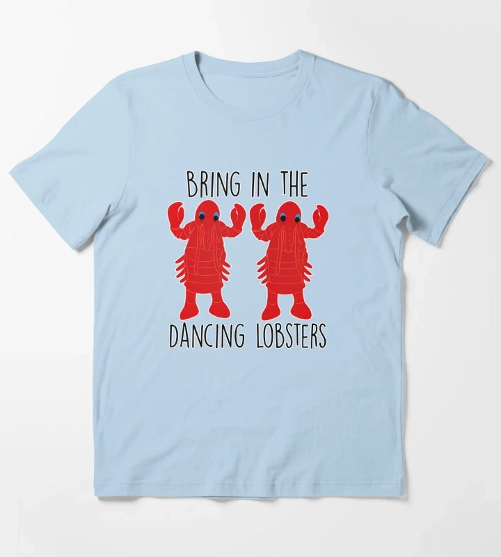 Bring in the dancing lobsters T-Shirt Sky Blue