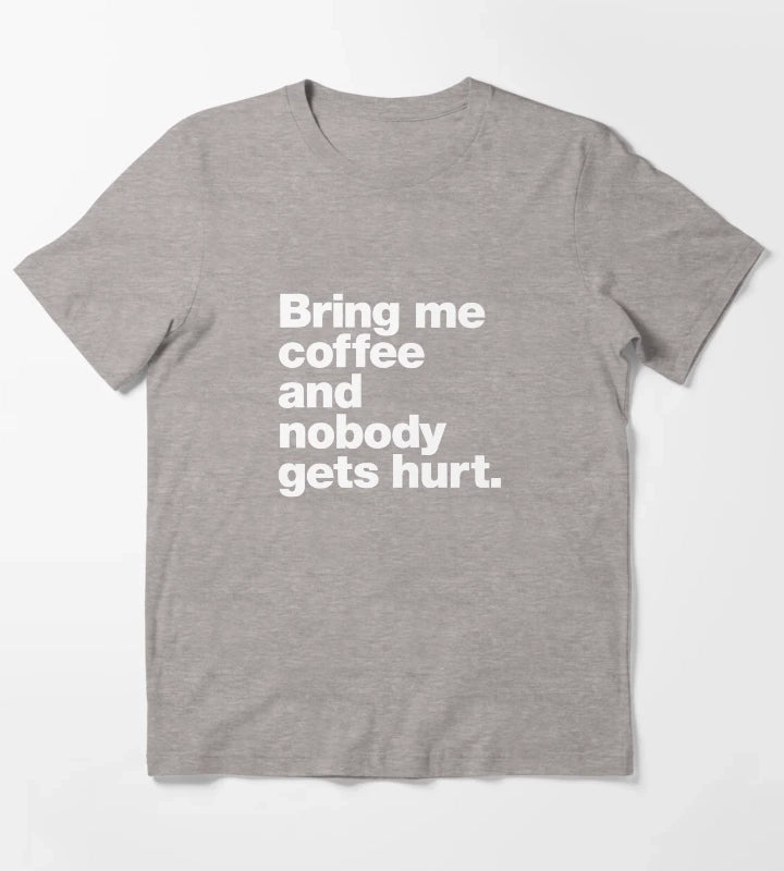 Bring me coffee and nobody gets hurt T-Shirt Heather Grey