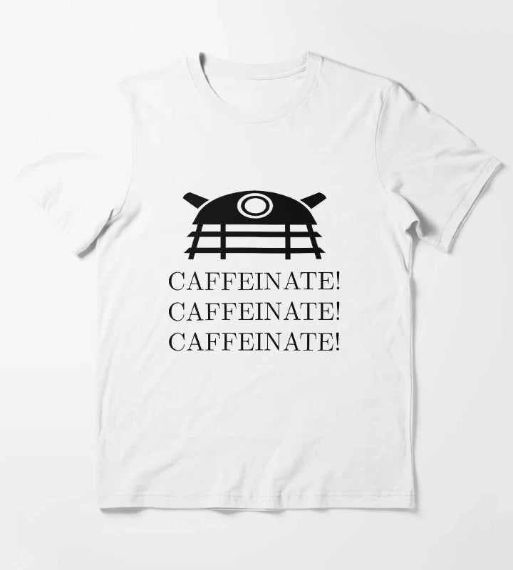 CAFFEINATE CAFFEINATE CAFFEINATE T-Shirt White