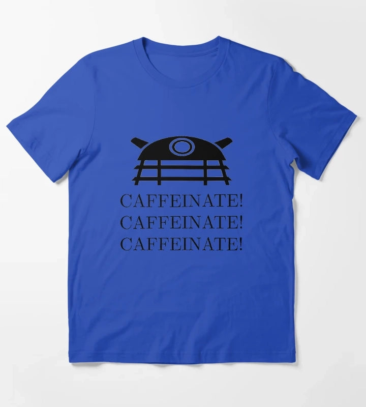 CAFFEINATE CAFFEINATE CAFFEINATE T-Shirt Blue