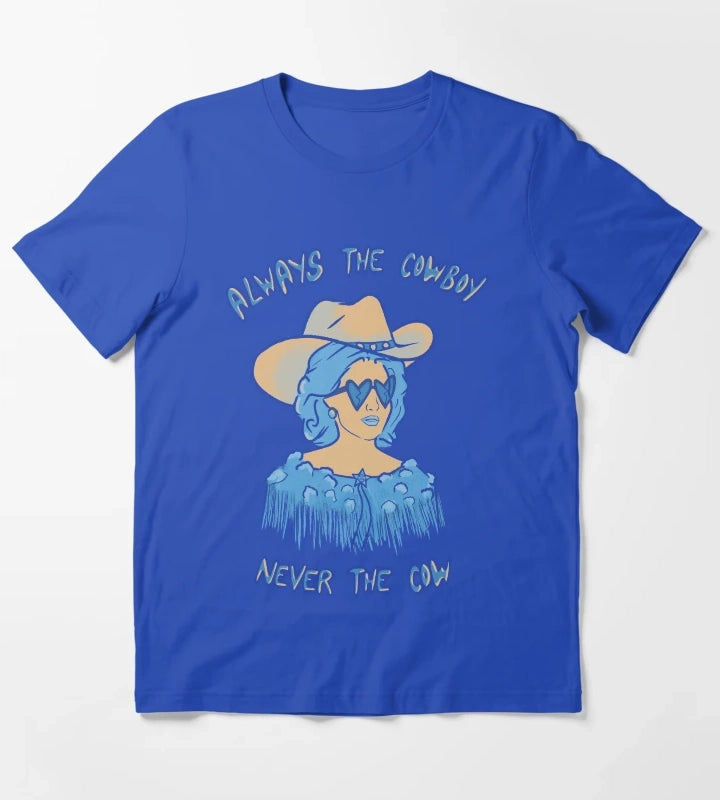 CMAT Always The Cowboy Never The Cow Euro Country colors T-Shirt Blue