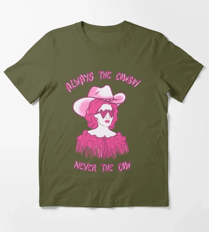 CMAT Always The Cowboy Never The Cow pink T-Shirt Olive Green