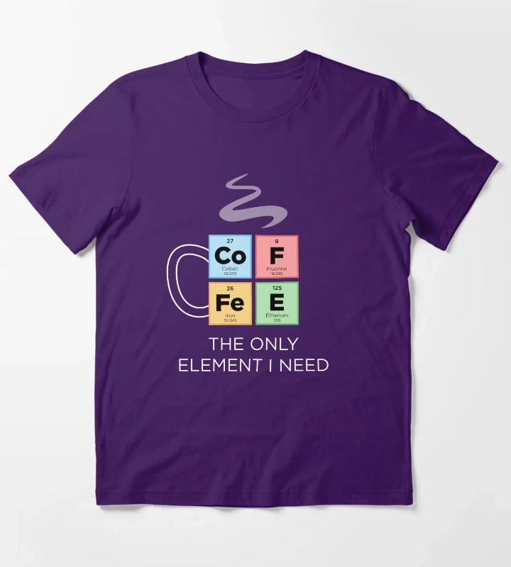 COFFEE The Only Element I Need Periodic Table of Elements Color T-Shirt Purple