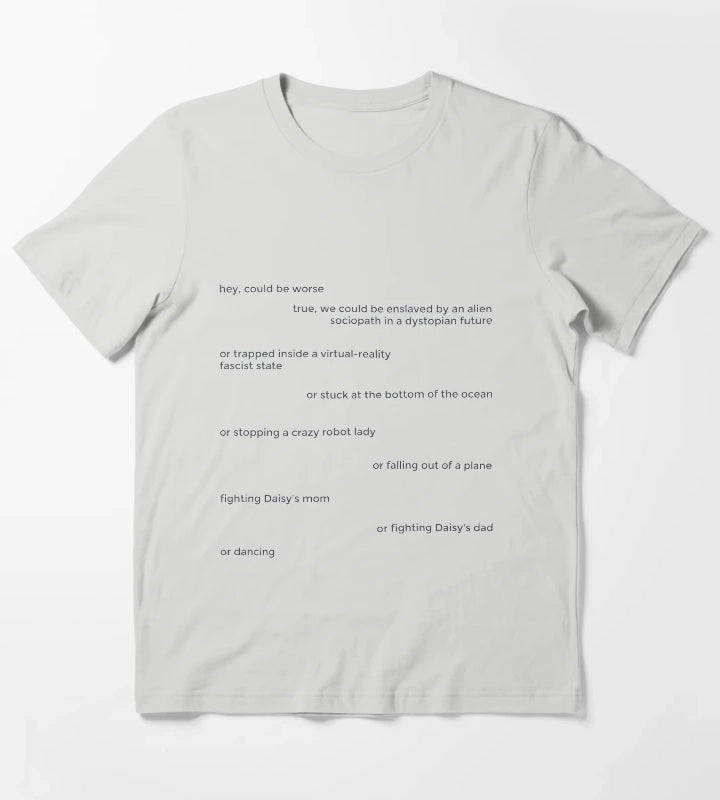 COULD BE WORSE T-Shirt Light Grey