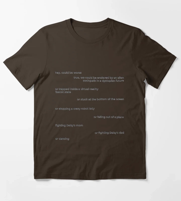 COULD BE WORSE T-Shirt Brown