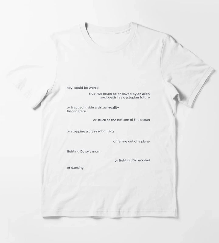 COULD BE WORSE T-Shirt White