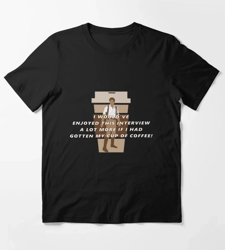 CUP OF COFFEE T-Shirt