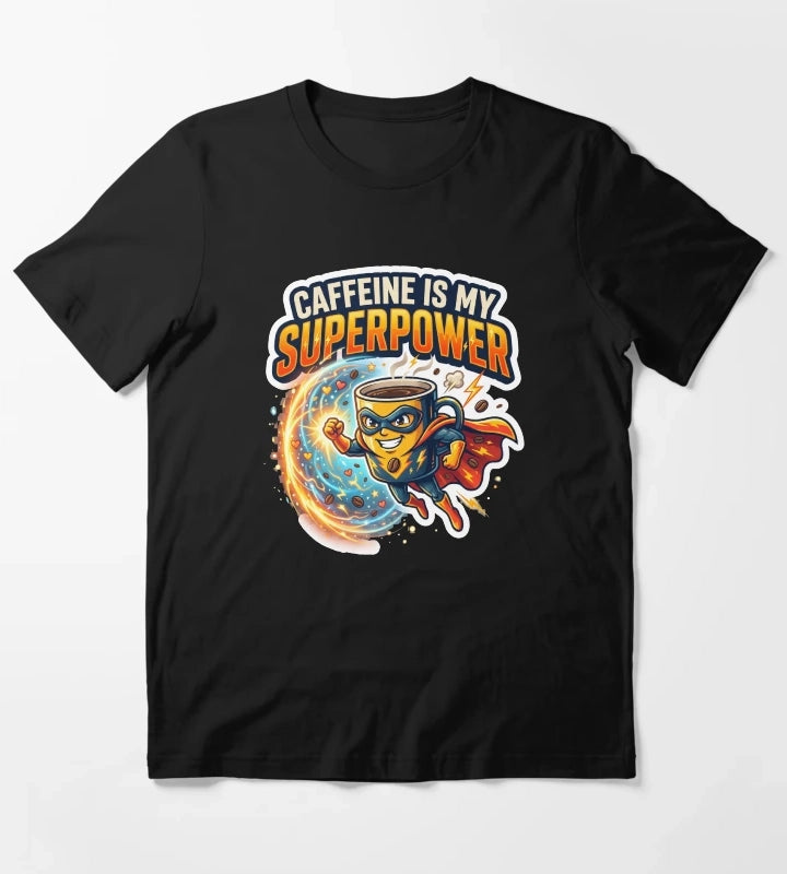 Caffeine Is My Superpower Funny Coffee Design T-Shirt