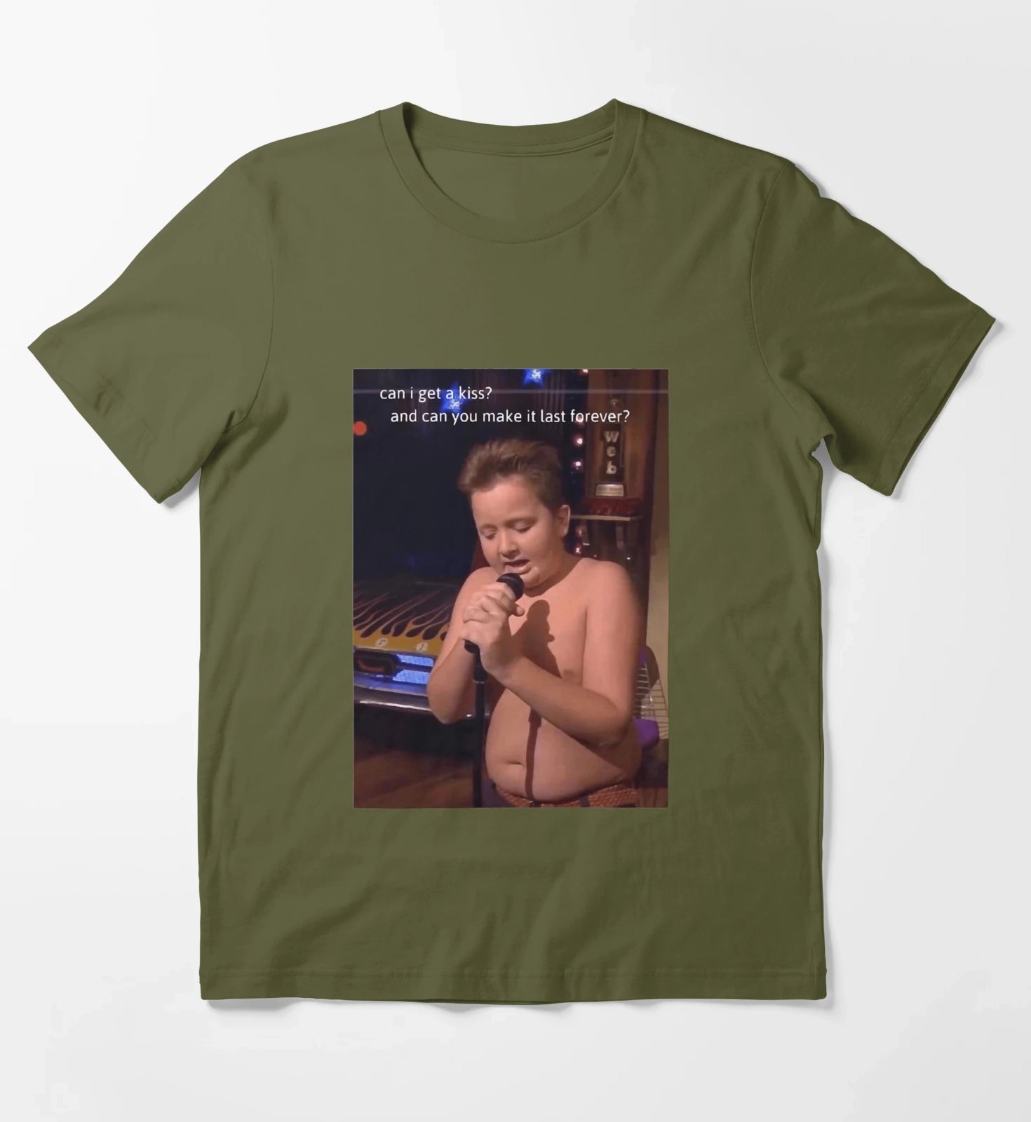 Can I Get A Kiss And Can You Make It Last Forever Gibby Get a Kiss T-Shirt Olive Green