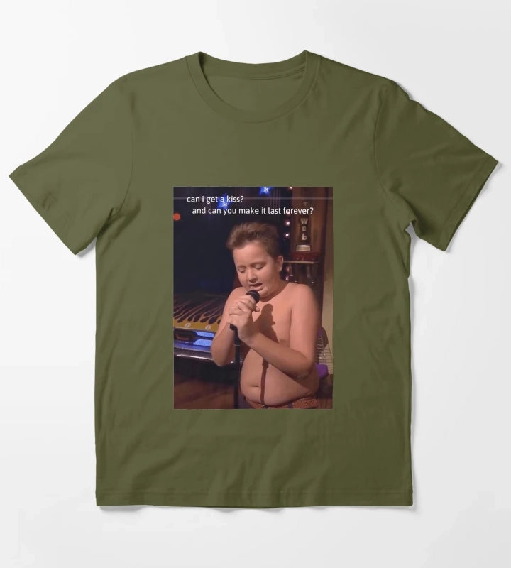 Can I Get A Kiss And Can You Make It Last Forever Gibby Get a Kiss T-Shirt Olive Green