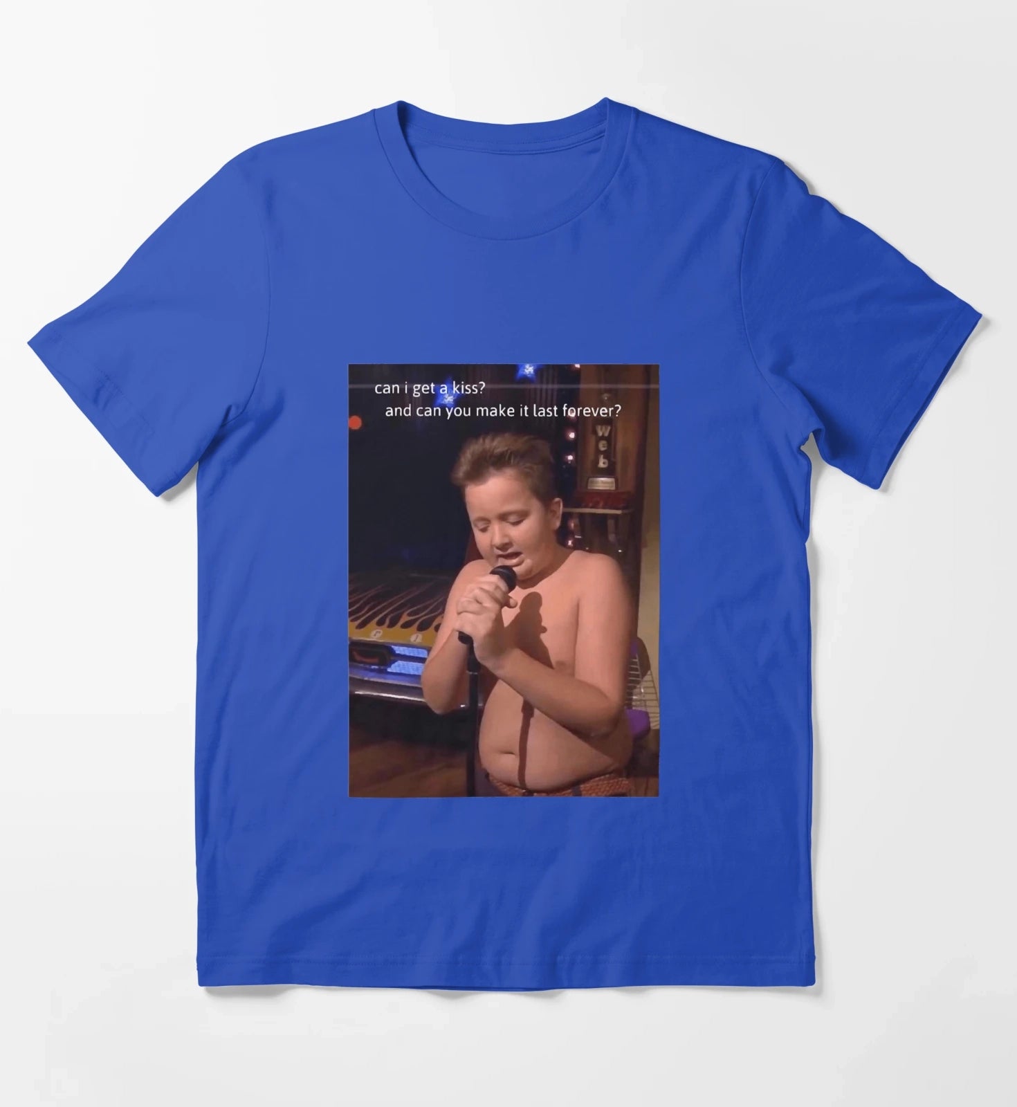 Can I Get A Kiss And Can You Make It Last Forever Gibby Get a Kiss T-Shirt Blue