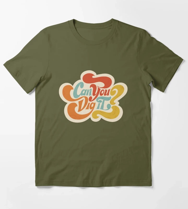 Can You Dig it T-Shirt Olive Green