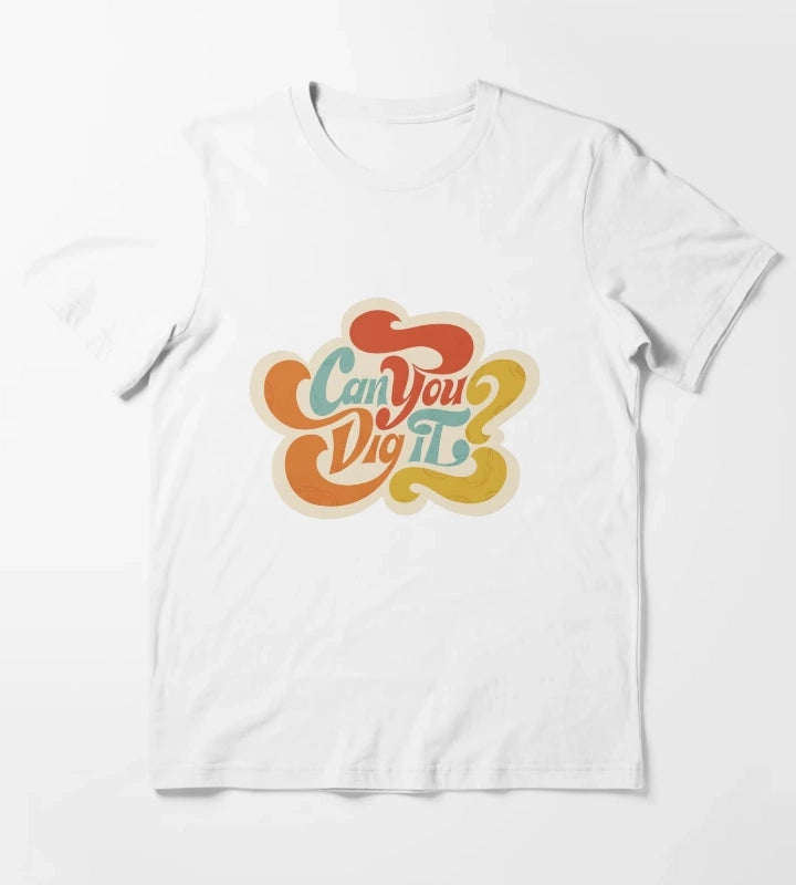 Can You Dig it T-Shirt White
