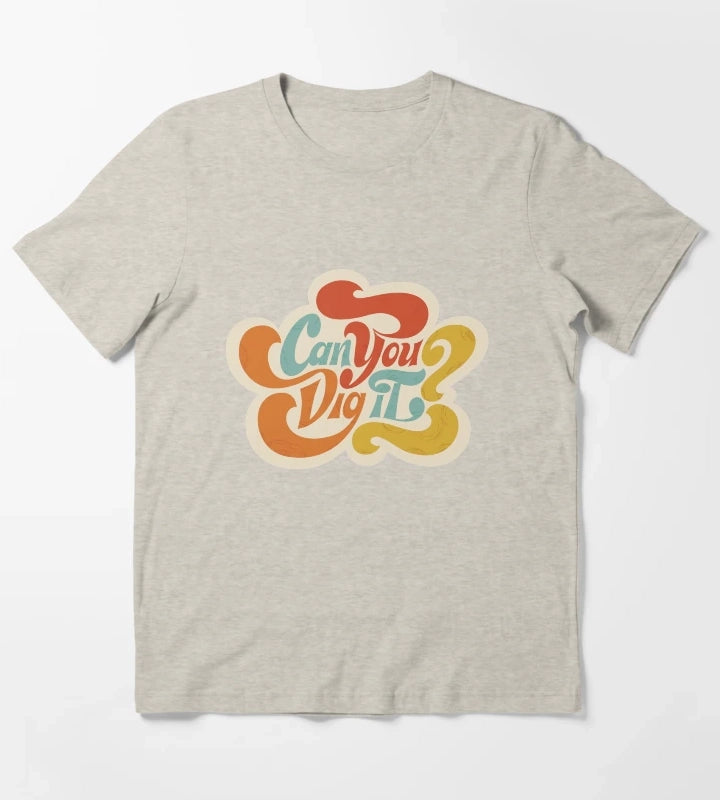 Can You Dig it T-Shirt Cream