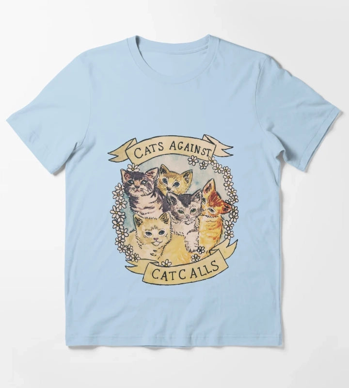 Cats Against Cat Calls ORIGINAL SEE V2 IN MY SHOP T-Shirt Sky Blue