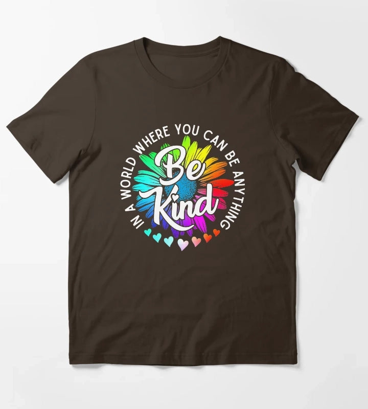 Choose Kindness In a world where you can be anything be kind cute daisy flower rainbow petals T-Shirt Brown