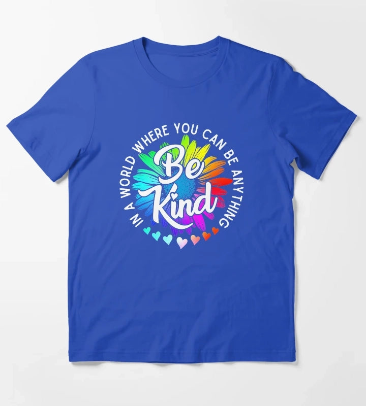 Choose Kindness In a world where you can be anything be kind cute daisy flower rainbow petals T-Shirt Blue