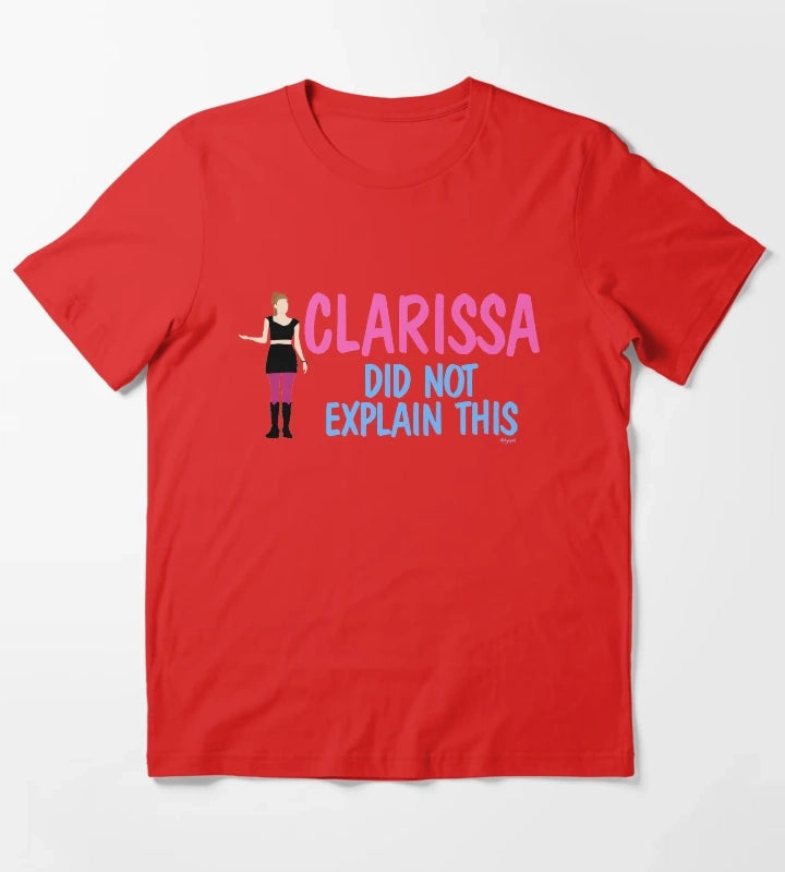 Clarissa Did Not Explain This T-Shirt Red