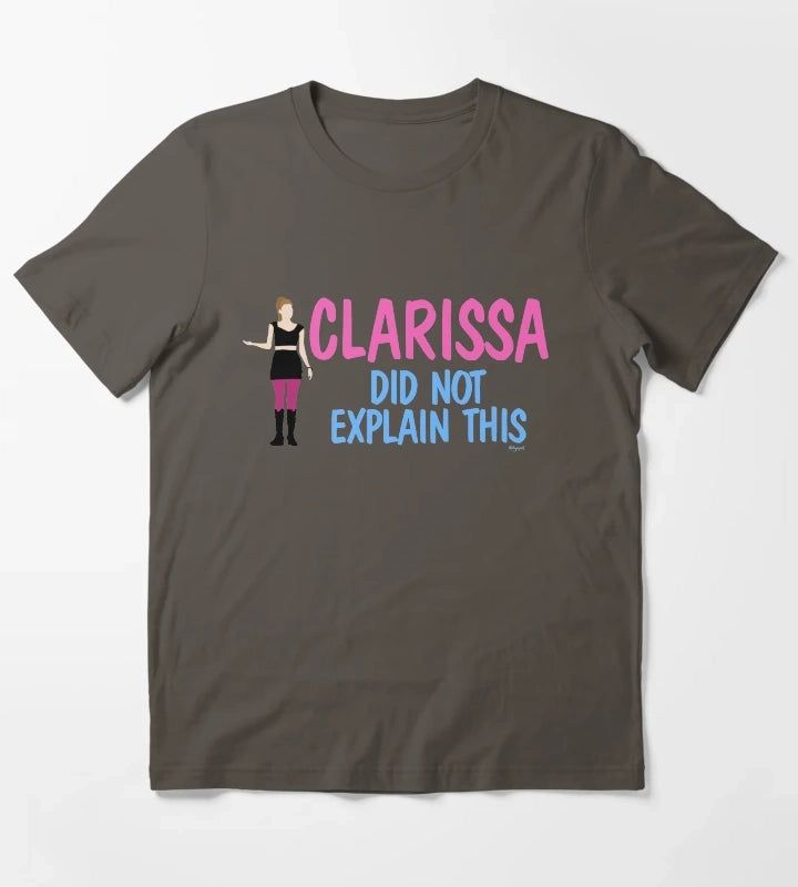 Clarissa Did Not Explain This T-Shirt Dark Grey