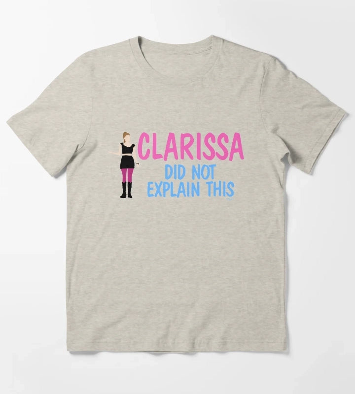 Clarissa Did Not Explain This T-Shirt Cream