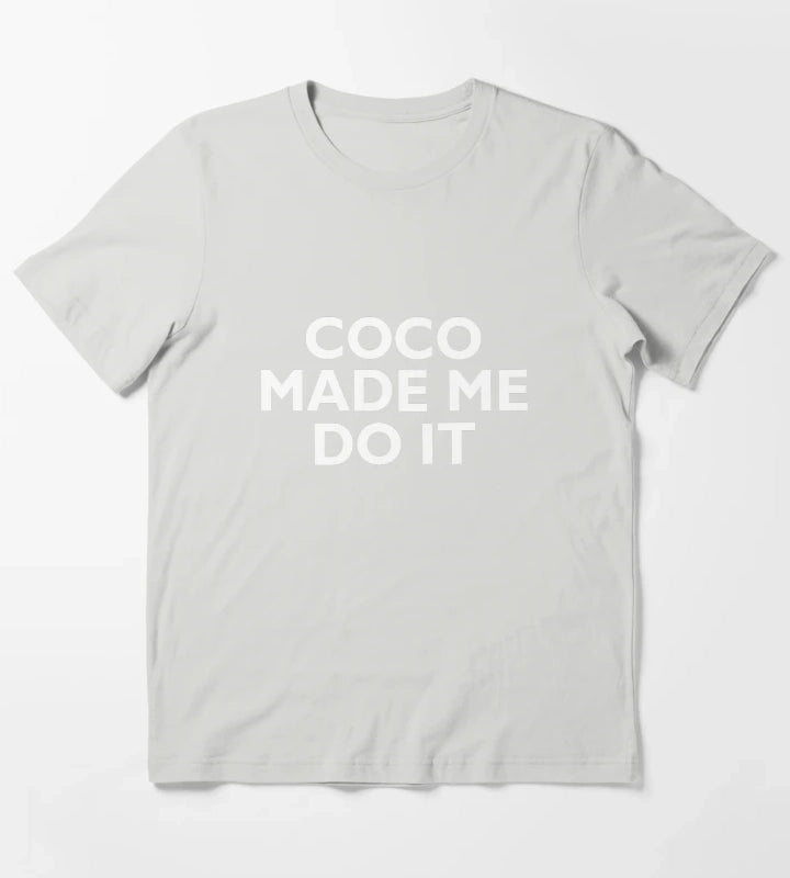 Coco Made Me Do It T-Shirt Light Grey