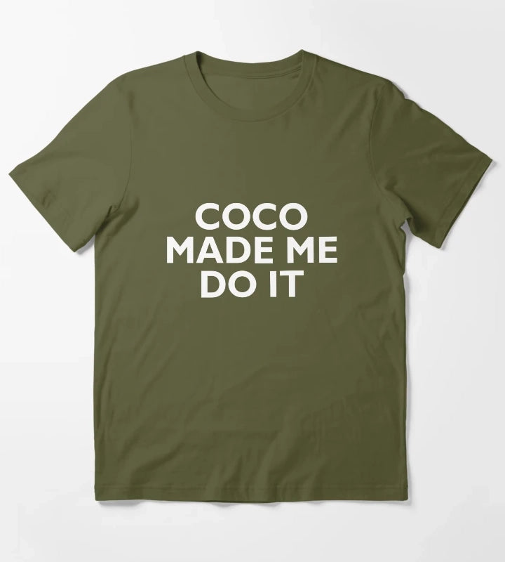 Coco Made Me Do It T-Shirt Olive Green
