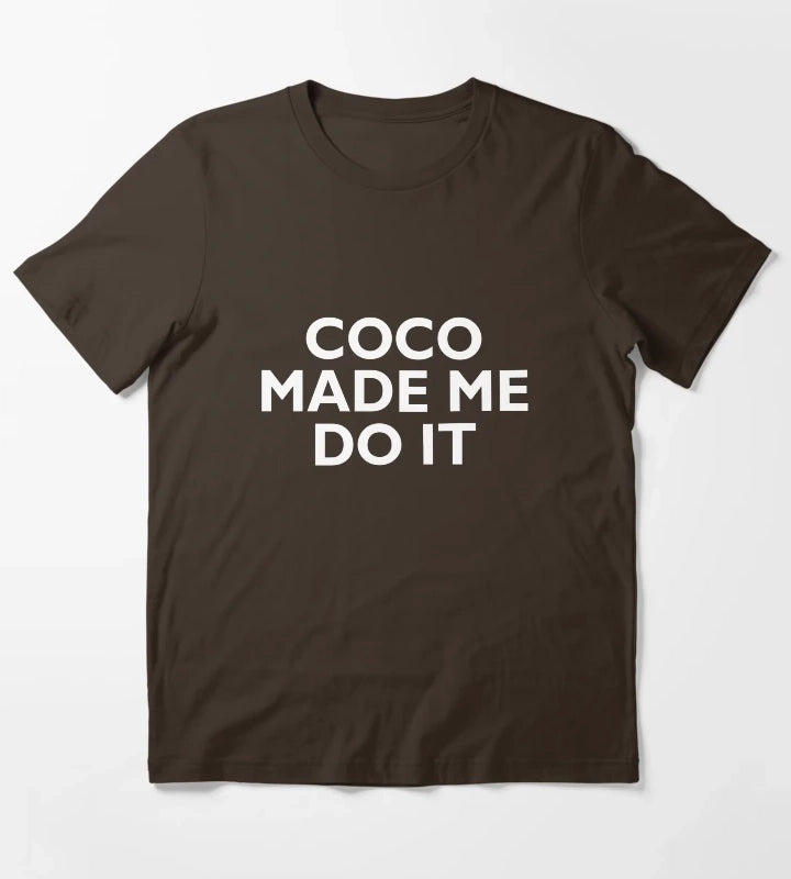Coco Made Me Do It T-Shirt Brown