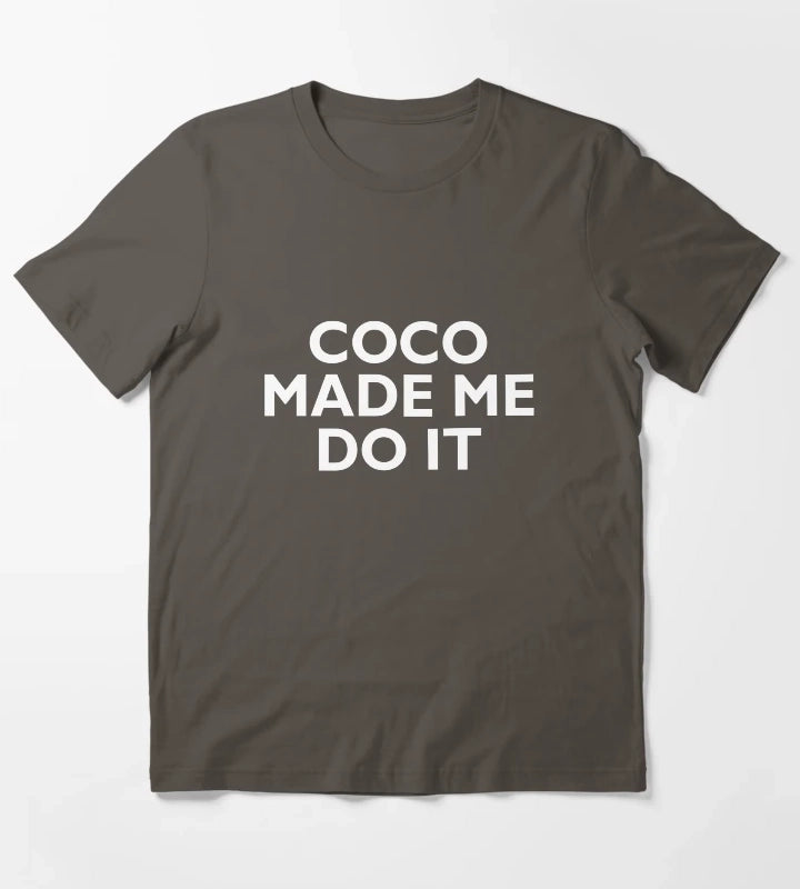 Coco Made Me Do It T-Shirt Dark Grey