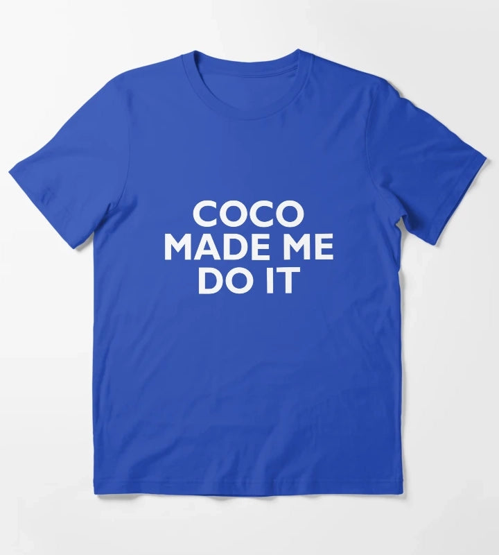 Coco Made Me Do It T-Shirt Blue